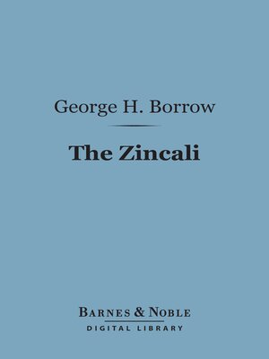The Zincali (Barnes & Noble Digital Library) - ebook